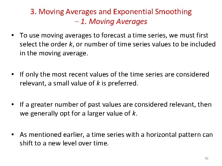3. Moving Averages and Exponential Smoothing – 1. Moving Averages • To use moving