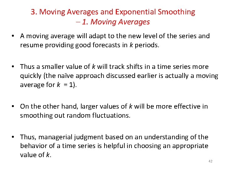 3. Moving Averages and Exponential Smoothing – 1. Moving Averages • A moving average