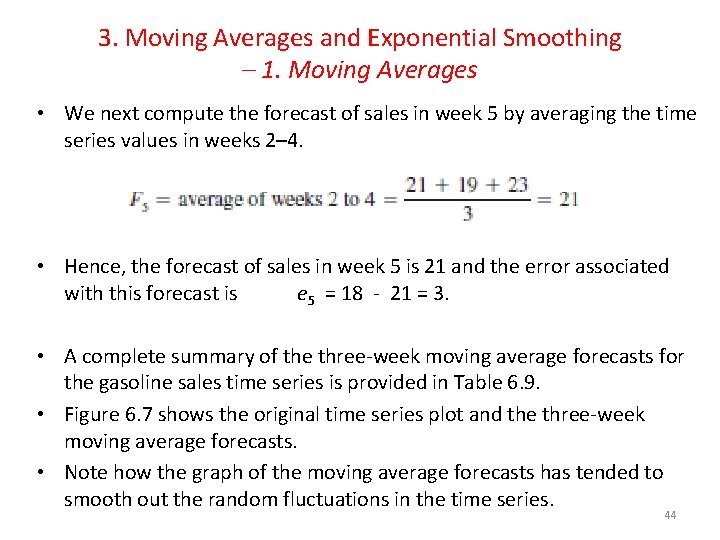 3. Moving Averages and Exponential Smoothing – 1. Moving Averages • We next compute