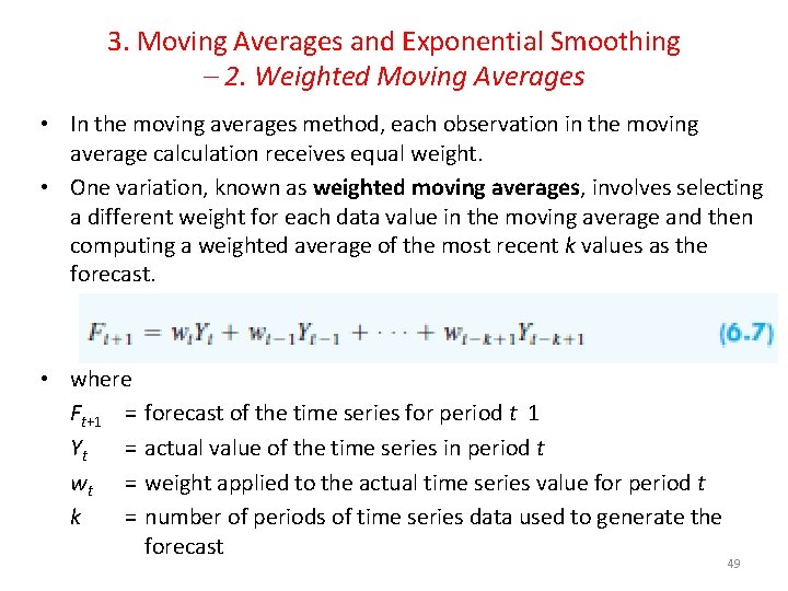 3. Moving Averages and Exponential Smoothing – 2. Weighted Moving Averages • In the