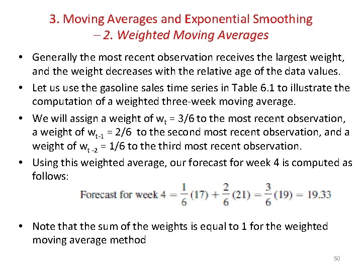 3. Moving Averages and Exponential Smoothing – 2. Weighted Moving Averages • Generally the