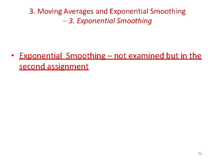 3. Moving Averages and Exponential Smoothing – 3. Exponential Smoothing • Exponential Smoothing –