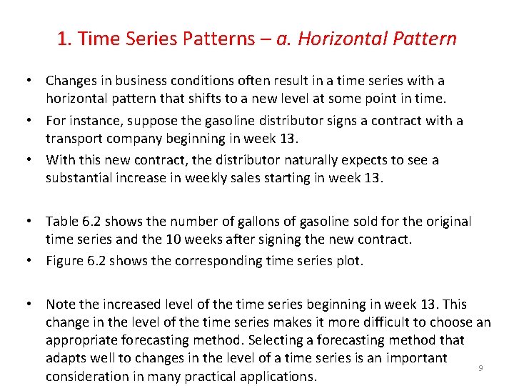 1. Time Series Patterns – a. Horizontal Pattern • Changes in business conditions often