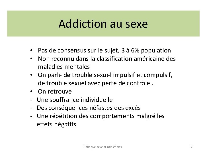 Addiction au sexe • Pas de consensus sur le sujet, 3 à 6% population