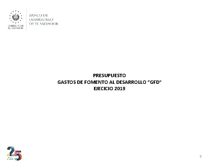 PRESUPUESTO GASTOS DE FOMENTO AL DESARROLLO “GFD" EJECICIO 2019 8 