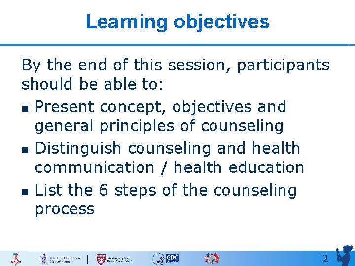 Learning objectives By the end of this session, participants should be able to: n