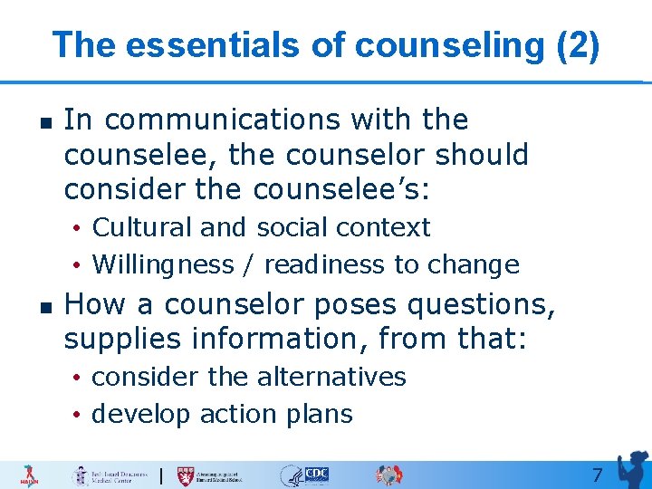 The essentials of counseling (2) n In communications with the counselee, the counselor should