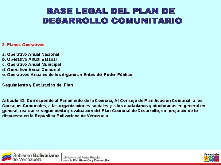 2. Planes Operativos a. Operativo Anual Nacional b. Operativo Anual Estadal c. Operativo Anual