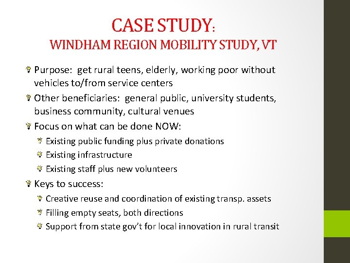 CASE STUDY: WINDHAM REGION MOBILITY STUDY, VT Purpose: get rural teens, elderly, working poor