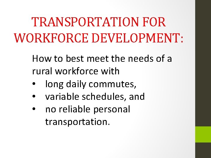 TRANSPORTATION FOR WORKFORCE DEVELOPMENT: How to best meet the needs of a rural workforce