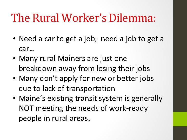 The Rural Worker’s Dilemma: • Need a car to get a job; need a