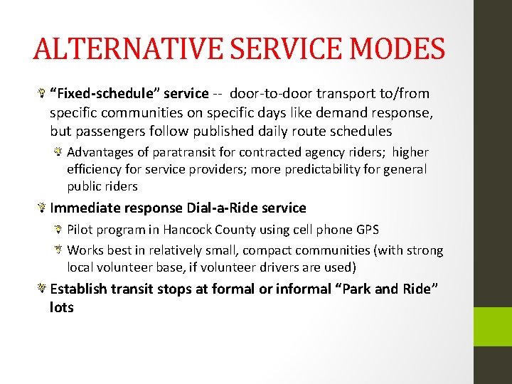 ALTERNATIVE SERVICE MODES “Fixed-schedule” service -- door-to-door transport to/from specific communities on specific days