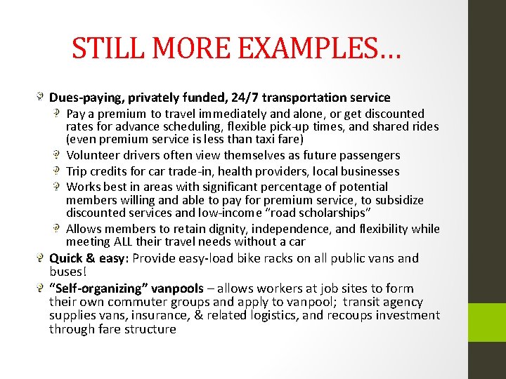 STILL MORE EXAMPLES… Dues-paying, privately funded, 24/7 transportation service Pay a premium to travel