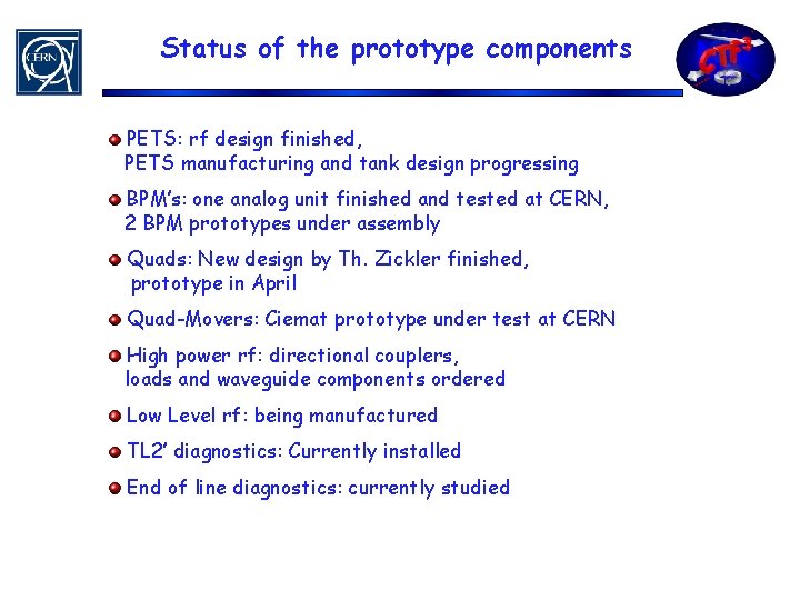 Status of the prototype components PETS: rf design finished, PETS manufacturing and tank design