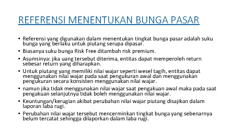 REFERENSI MENENTUKAN BUNGA PASAR • Referensi yang digunakan dalam menentukan tingkat bunga pasar adalah