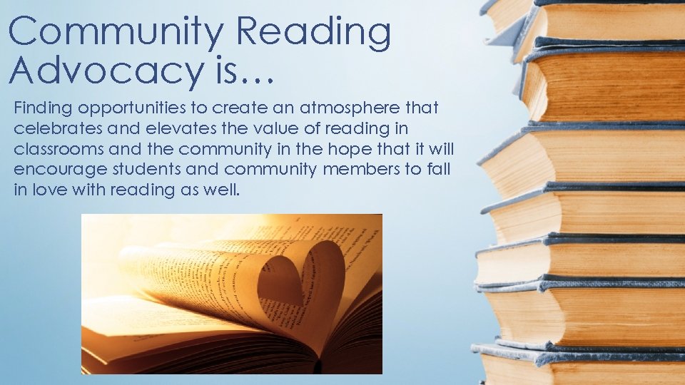 Community Reading Advocacy is… Finding opportunities to create an atmosphere that celebrates and elevates