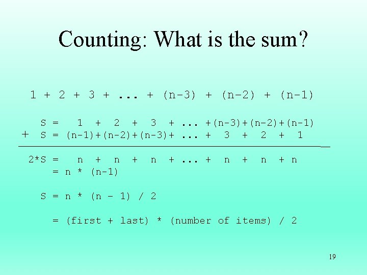 Counting: What is the sum? 1 + 2 + 3 +. . . +