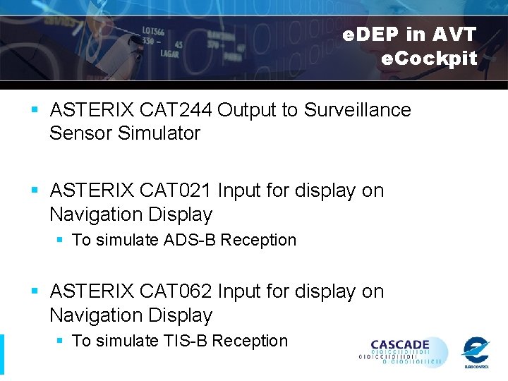 e. DEP in AVT e. Cockpit § ASTERIX CAT 244 Output to Surveillance Sensor