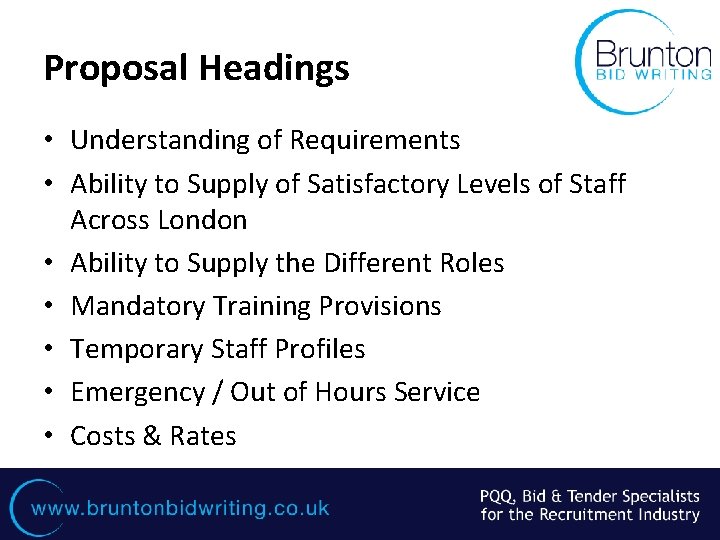 Proposal Headings • Understanding of Requirements • Ability to Supply of Satisfactory Levels of