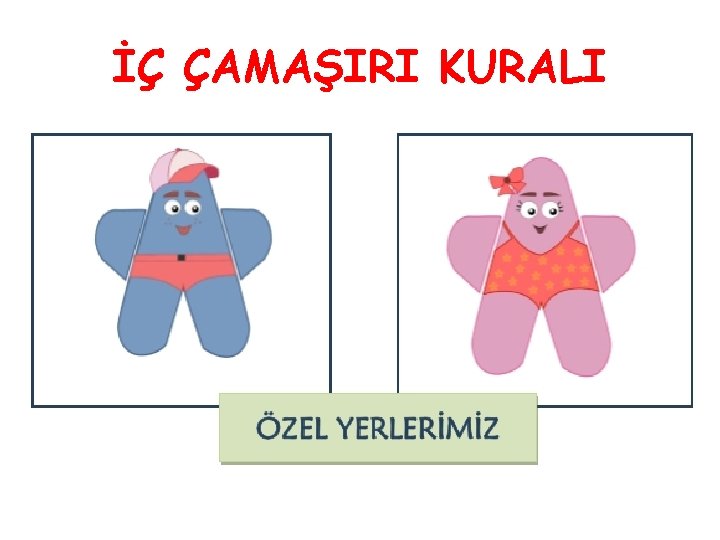 İÇ ÇAMAŞIRI KURALI 