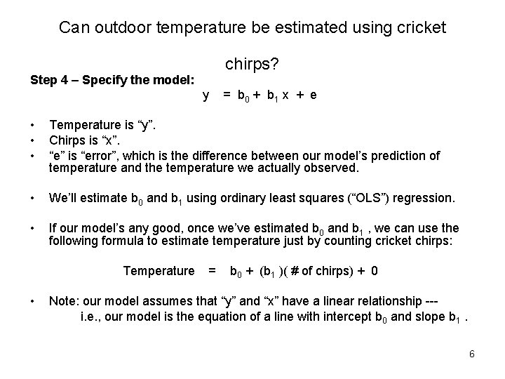 Can outdoor temperature be estimated using cricket chirps? Step 4 – Specify the model: