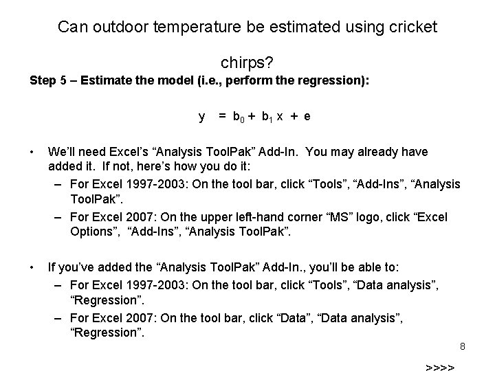 Can outdoor temperature be estimated using cricket chirps? Step 5 – Estimate the model