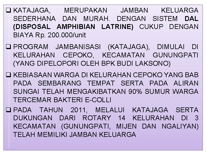 q KATAJAGA, MERUPAKAN JAMBAN KELUARGA SEDERHANA DAN MURAH. DENGAN SISTEM DAL (DISPOSAL AMPHIBIAN LATRINE)