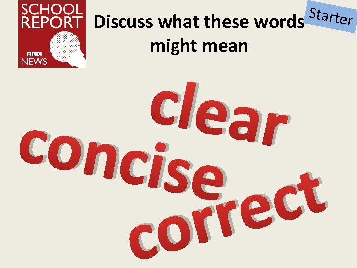 Discuss what these words might mean Starter clear concis e ct e r r