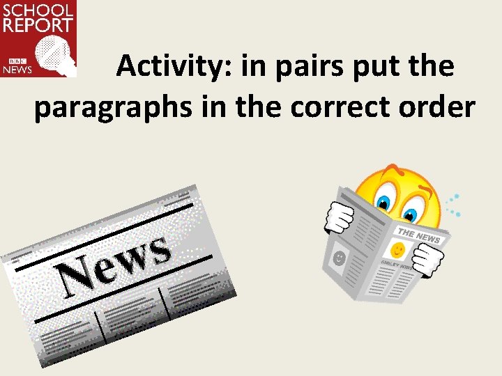 Activity: in pairs put the paragraphs in the correct order 