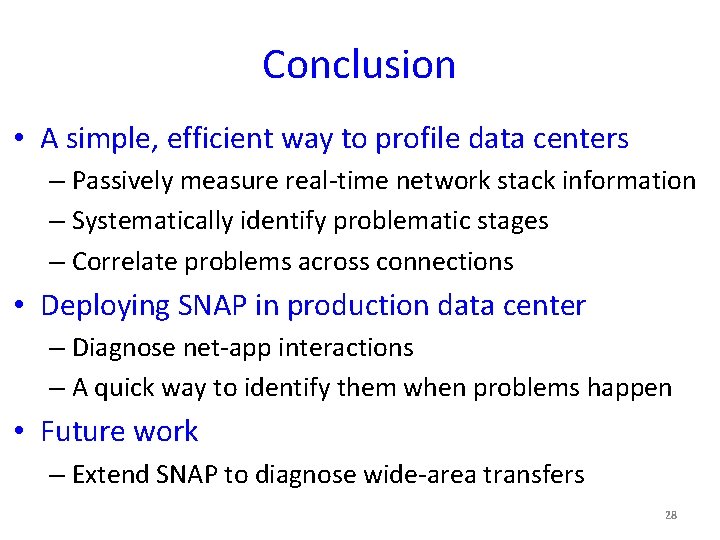Conclusion • A simple, efficient way to profile data centers – Passively measure real-time