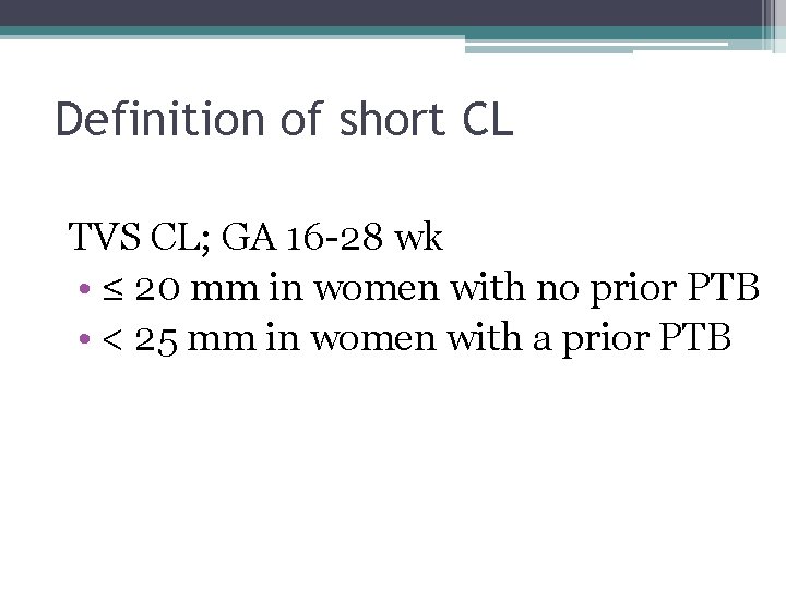 Definition of short CL TVS CL; GA 16 -28 wk • ≤ 20 mm