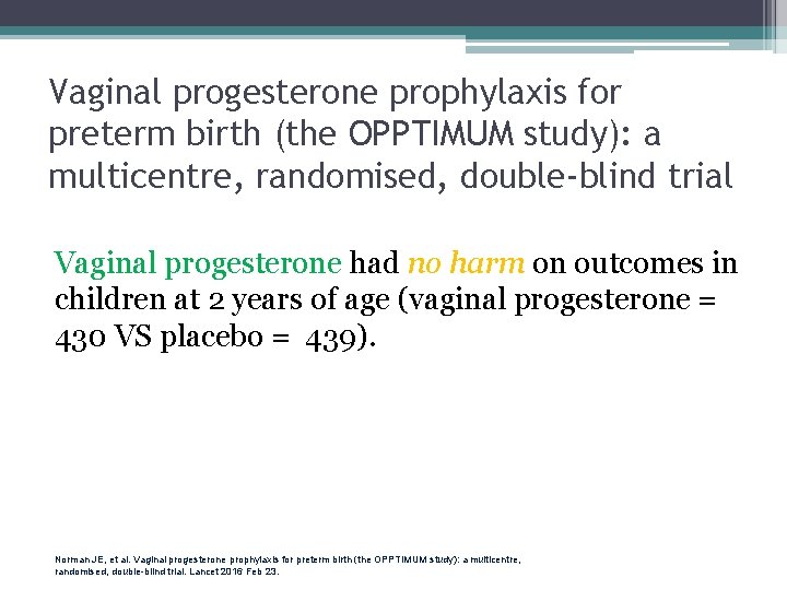 Vaginal progesterone prophylaxis for preterm birth (the OPPTIMUM study): a multicentre, randomised, double-blind trial