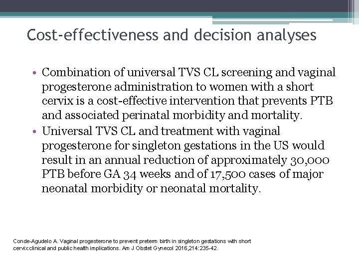 Cost-effectiveness and decision analyses • Combination of universal TVS CL screening and vaginal progesterone Cost-effectiveness and decision analyses • Combination of universal TVS CL screening and vaginal progesterone