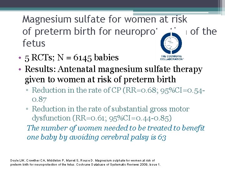Magnesium sulfate for women at risk of preterm birth for neuroprotection of the fetus Magnesium sulfate for women at risk of preterm birth for neuroprotection of the fetus