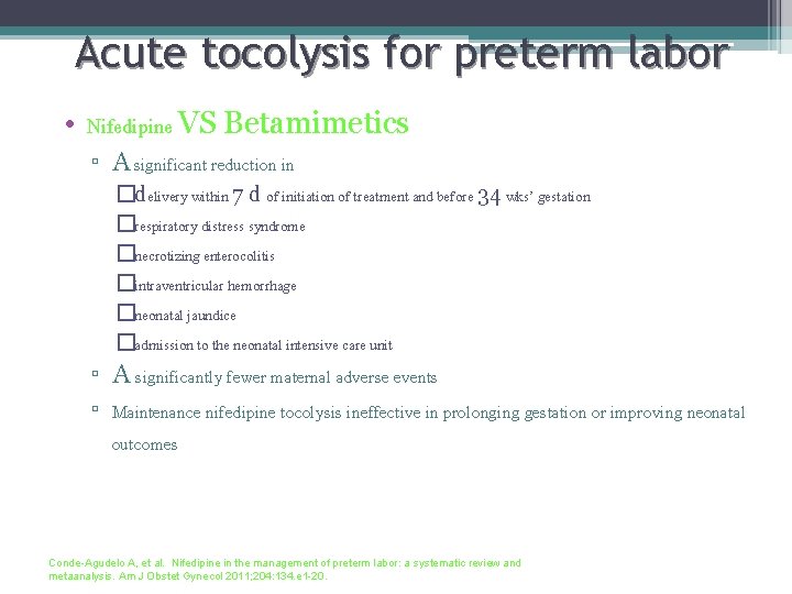 Acute tocolysis for preterm labor • Nifedipine VS Betamimetics ▫ A significant reduction in