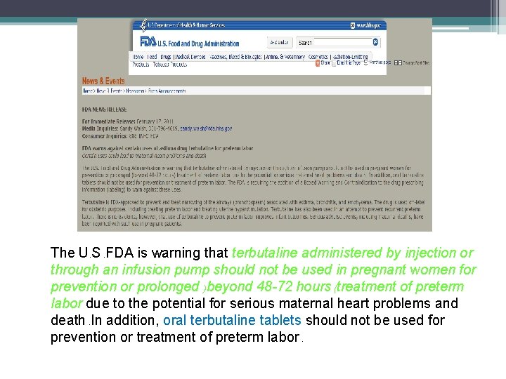 The U. S. FDA is warning that terbutaline administered by injection or through an The U. S. FDA is warning that terbutaline administered by injection or through an