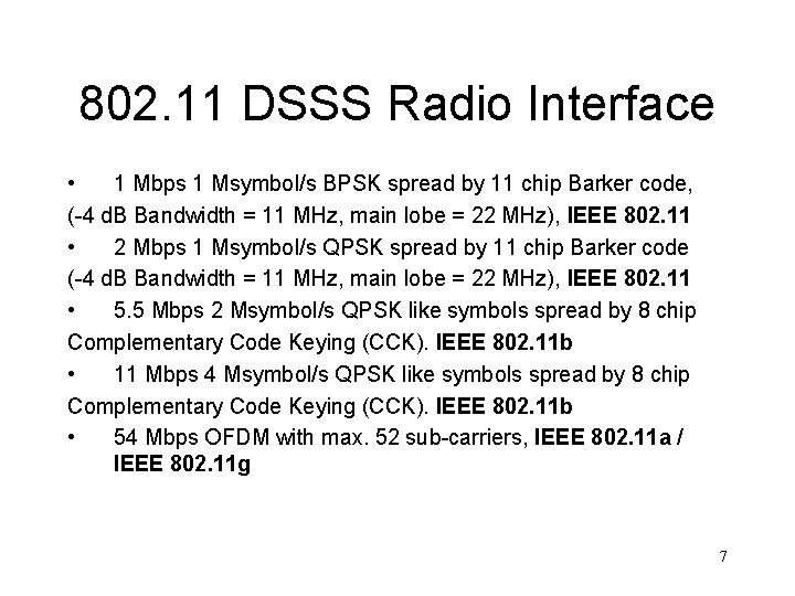 802. 11 DSSS Radio Interface • 1 Mbps 1 Msymbol/s BPSK spread by 11