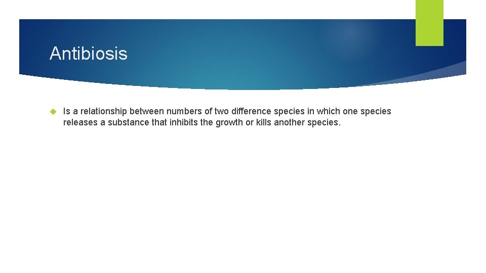 Antibiosis Is a relationship between numbers of two difference species in which one species