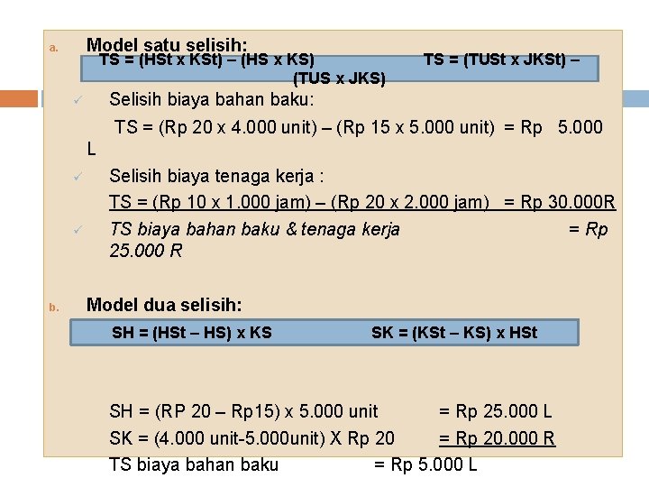 Model satu selisih: a. TS = (HSt x KSt) – (HS x KS) (TUS