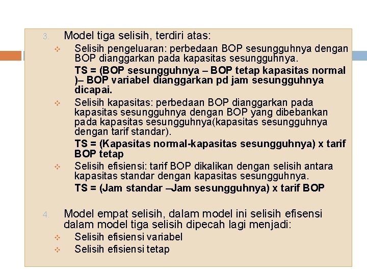 Model tiga selisih, terdiri atas: 3. v v v Selisih pengeluaran: perbedaan BOP sesungguhnya