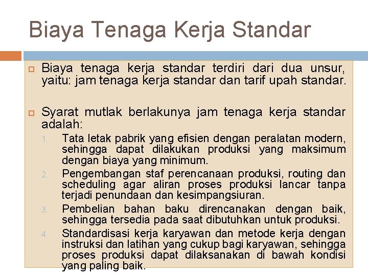 Biaya Tenaga Kerja Standar Biaya tenaga kerja standar terdiri dari dua unsur, yaitu: jam