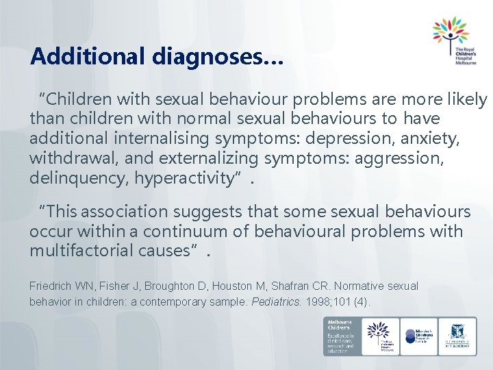 Additional diagnoses… “Children with sexual behaviour problems are more likely than children with normal