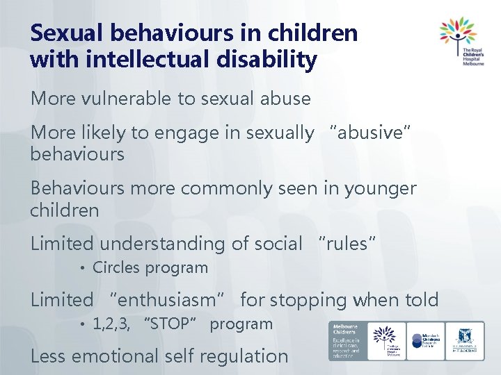 Sexual behaviours in children with intellectual disability More vulnerable to sexual abuse More likely