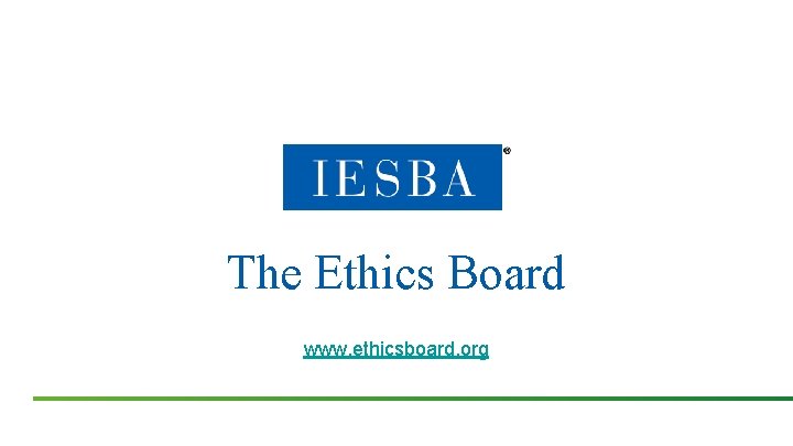 The Ethics Board www. ethicsboard. org 