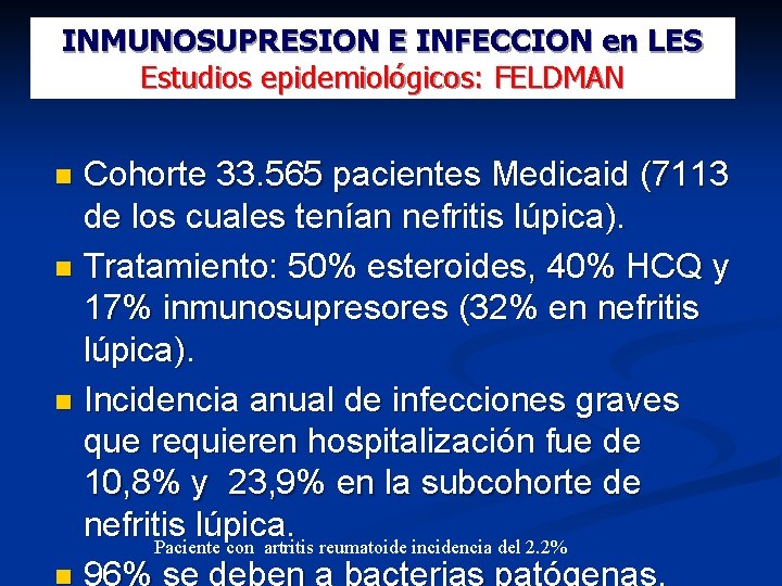 INMUNOSUPRESION E INFECCION en LES Estudios epidemiológicos: FELDMAN Cohorte 33. 565 pacientes Medicaid (7113