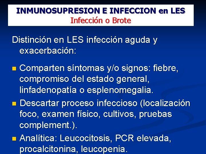 INMUNOSUPRESION E INFECCION en LES Infección o Brote Distinción en LES infección aguda y