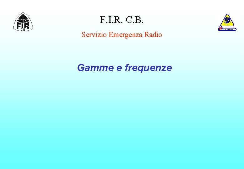F. I. R. C. B. Servizio Emergenza Radio Gamme e frequenze 