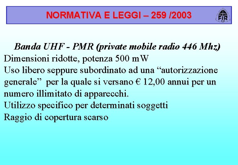 NORMATIVA E LEGGI – 259 /2003 Banda UHF - PMR (private mobile radio 446