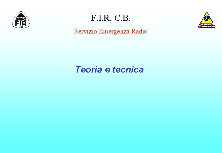 F. I. R. C. B. Servizio Emergenza Radio Teoria e tecnica 