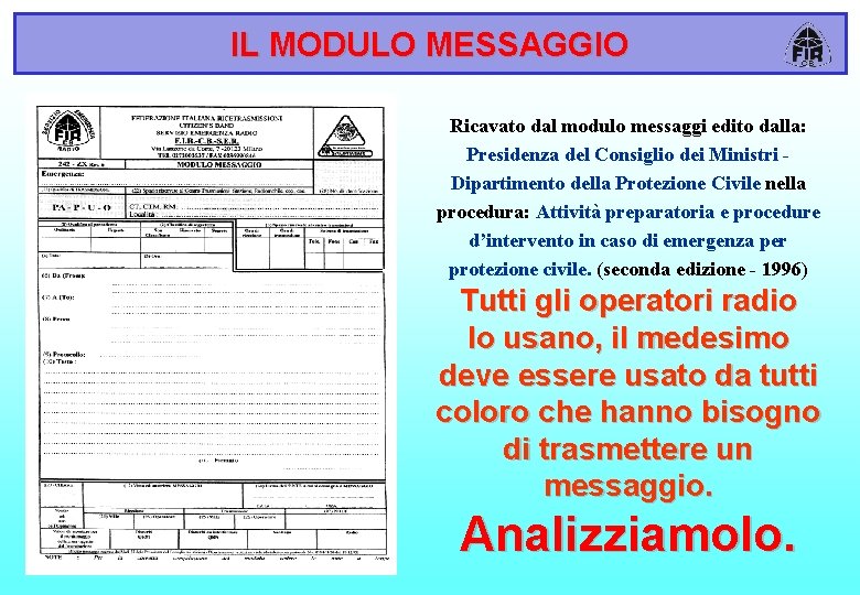 IL MODULO MESSAGGIO Ricavato dal modulo messaggi edito dalla: Presidenza del Consiglio dei Ministri